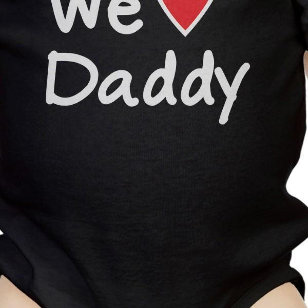 We Love Dad Black Funny Design Baby Onesie Cute